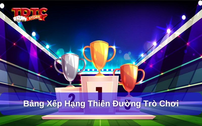 Bảng xếp hạng Thiên Đường Trò Chơi